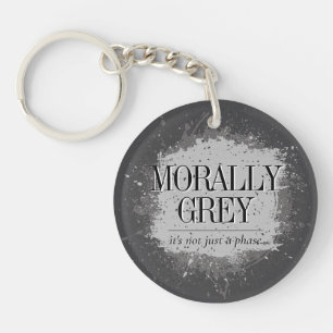 Morally Grey Not a Phase Bookish Reader Splatter Key Ring