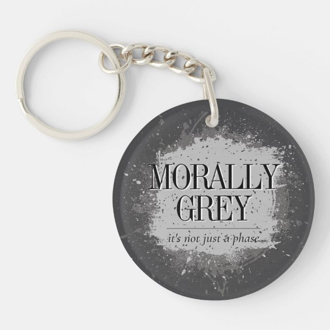 Morally Grey Not a Phase Bookish Reader Splatter Key Ring (Front)