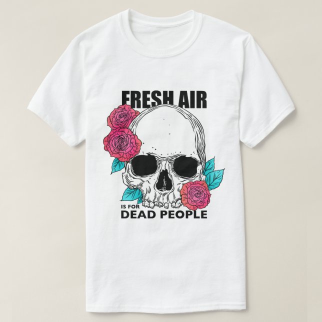 Morbid Podcast. Fresh Air is for Dead People   T-Shirt (Design Front)