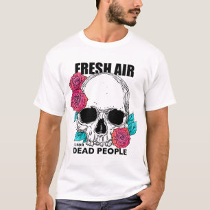 Morbid Podcast. Fresh Air is for Dead People   T-Shirt