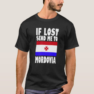 Mordovia Flag Design If lost send me to Mordovia T-Shirt