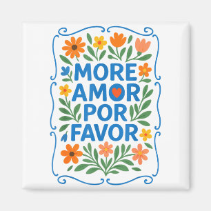 More Amor Por Favor Latin Spanish Love Quote Magnet