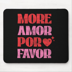 More Amor Por Favor Romantic Valentine’ S Day Span Mouse Mat