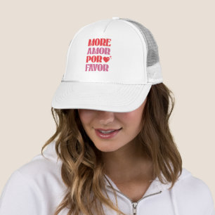 More Amor por favour, funny Valentine's Day Trucker Hat