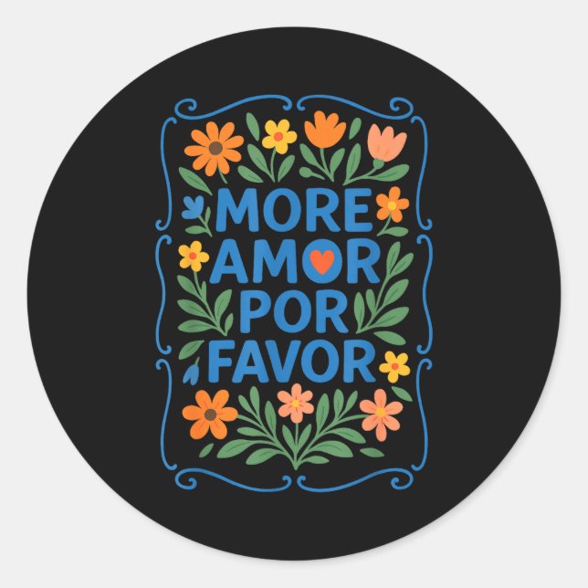More Amor R Favor Latin Spanish Love Quote  Classic Round Sticker (Front)