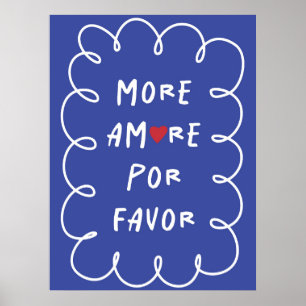 More amore por favor   Inspirational & decorative  Poster