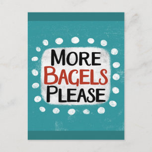 More Bagels Please Postcard