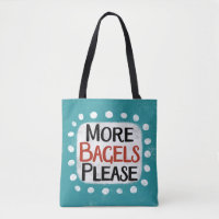 More Bagels Please Tote Bag