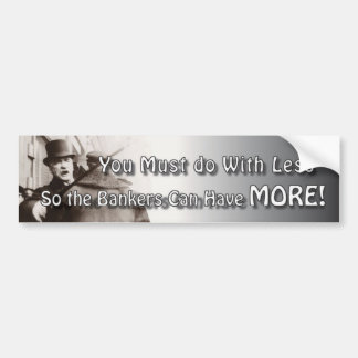 More Bankers Bump Bumper Sticker
