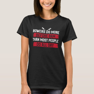 More Before 8AM Rowing Quotes T Shirt Gift For Cre