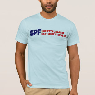 More Better Betterness (Original) T-Shirt