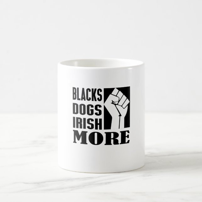 More Blacks More Dogs More Irish Coffee Mug (Center)