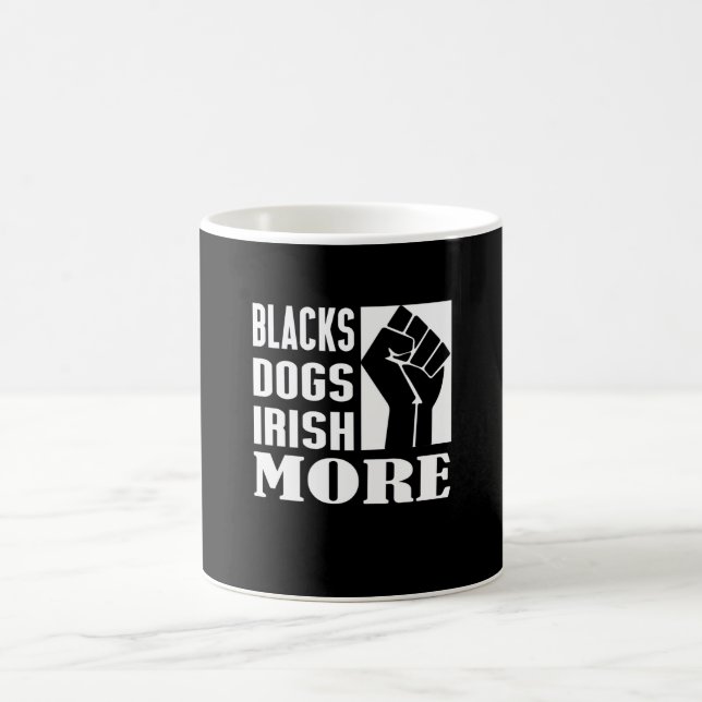 More Blacks More Dogs More Irish Coffee Mug (Center)
