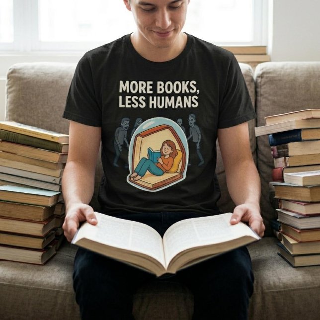 More Books, Less Humans. Reading T-Shirt (Creator Uploaded)