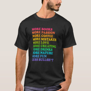 More Books More Passion More Coffee More Mistakes T-Shirt