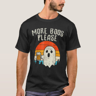 More Boos Please Ghost Beer Halloween Beer Drinkin T-Shirt