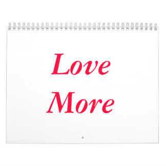 More Calendars: Love More, Care More, Laugh More Calendar