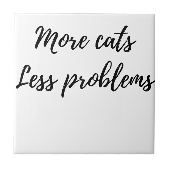More Cats, Less Problems Tile (Front)