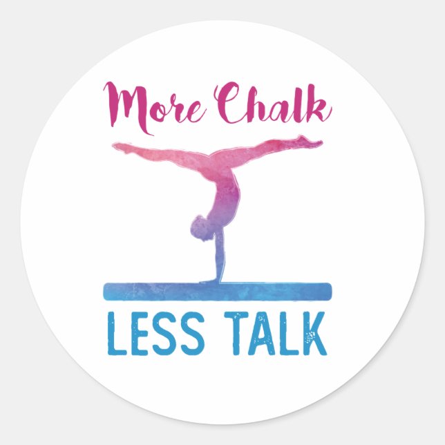 More Chalk Less Talk Cute Gymnastics Classic Round Sticker (Front)