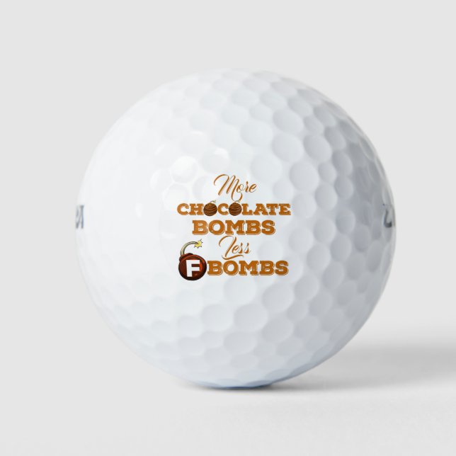 More Chocolate Bombs Less F-Bombs Golf Balls (Front)
