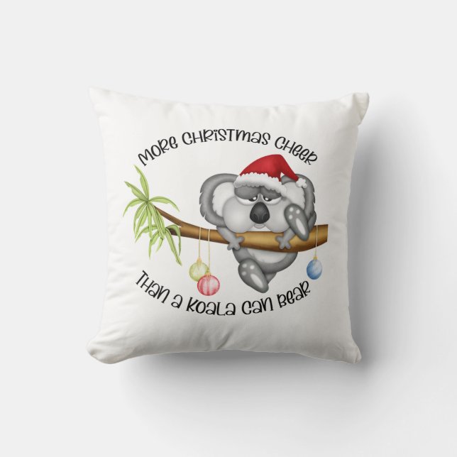 More Christmas cheer than a koala can bear Cushion (Front)