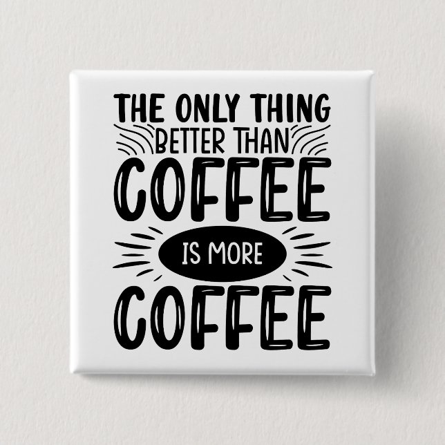 More Coffee 15 Cm Square Badge (Front)