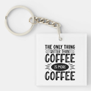 More Coffee Key Ring