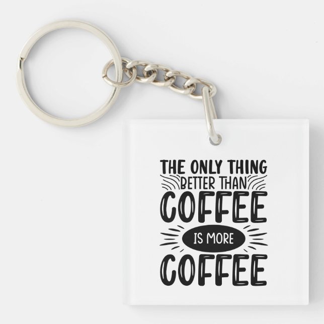 More Coffee Key Ring (Front)