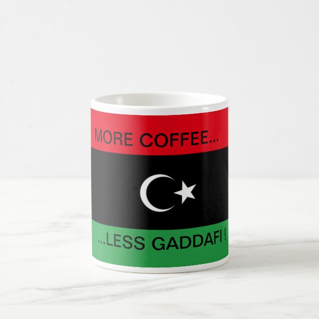 MORE COFFEE...LESS KHADAFY ! COFFEE MUG (Center)