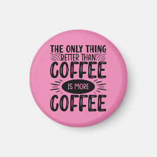 More Coffee Magnet