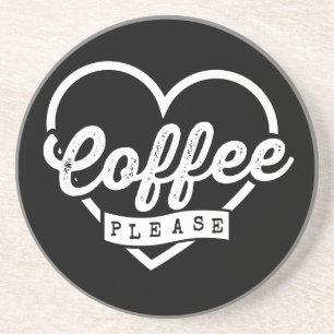 MORE COFFEE PLEASE COASTER