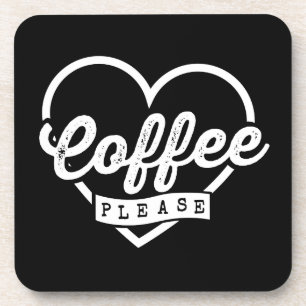 MORE COFFEE PLEASE COASTER