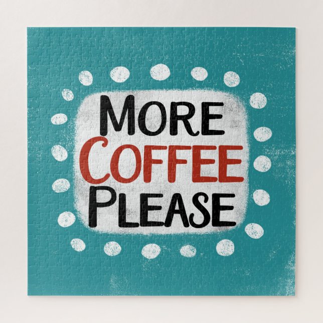 More Coffee Please Jigsaw Puzzle (Vertical)