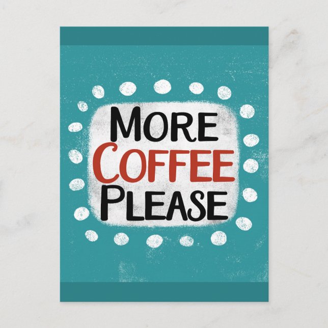 More Coffee Please Postcard (Front)