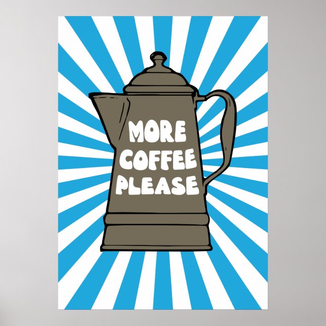 More Coffee Please Poster (Front)
