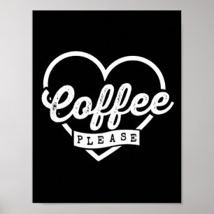 MORE COFFEE PLEASE POSTER
