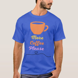More Coffee Please retro T-Shirt