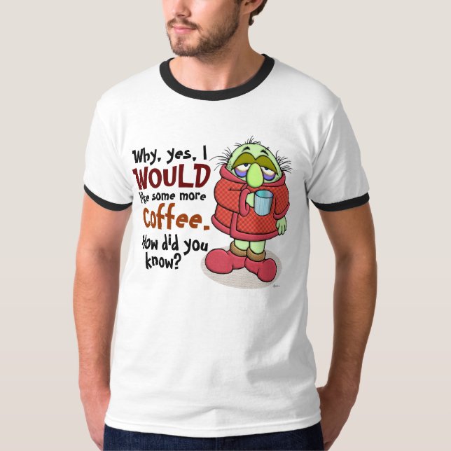 More Coffee T-Shirt (Front)