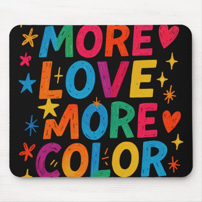 More Colour More Love Playful Rainbow Typography  Mouse Mat (Front)