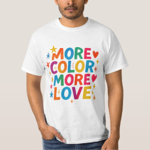 More Colour More Love Playful Rainbow Typography T-Shirt