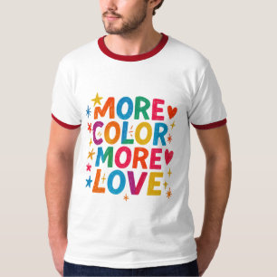 More Colour More Love Playful Rainbow Typography T-Shirt