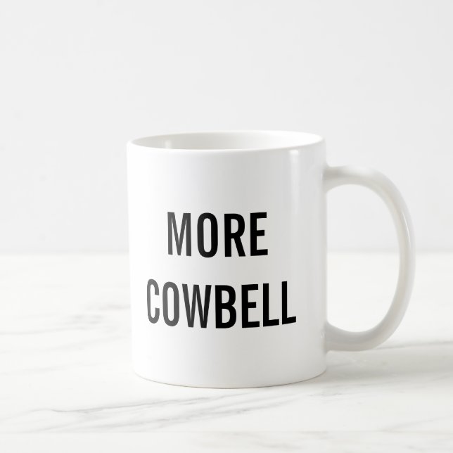 More Cowbell Coffee Mug (Right)