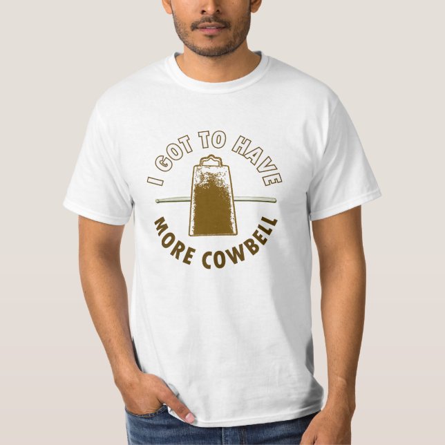 MORE COWBELL -funny/humour/music/rock T-Shirt (Front)