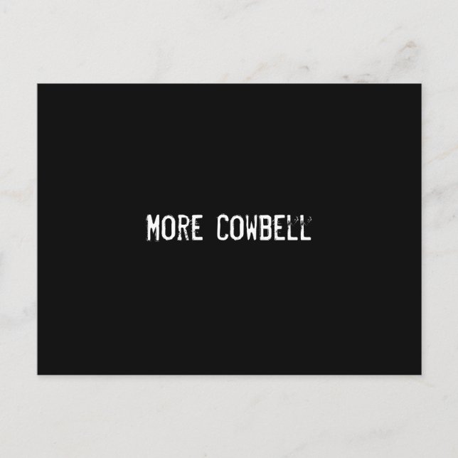 More Cowbell Postcard (Front)