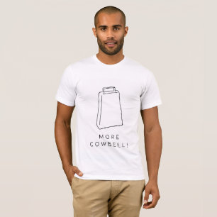More Cowbell T-Shirt