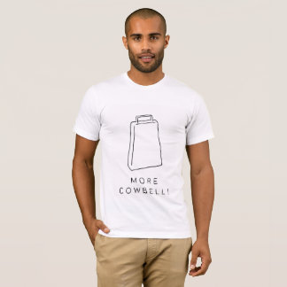 More Cowbell T-Shirt
