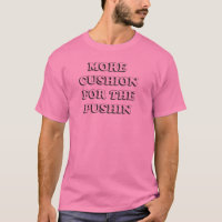 More Cushion for the Pushin T