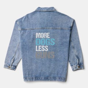 More Dogs Less Guns Political Gun Reform Denim Jacket