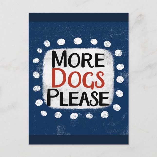 More Dogs Please Postcard (Front)