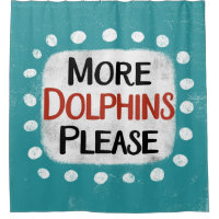 More Dolphins Please Shower Curtain